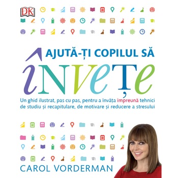 Ajuta-ti copilul sa invete - Carol Vorderman Ajuta-ti copilul sa invete - Carol Vorderman