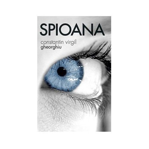 Spioana - Constantin Virgil Gheorghiu