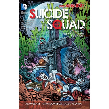 Suicide Squad Vol. 3 - Death is for Suckers - Adam Glass Suicide Squad Vol. 3 - Death is for Suckers - Adam Glass