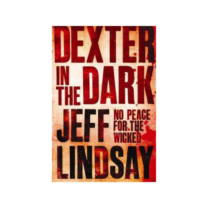 Dexter In The Dark - Jeff Lindsay