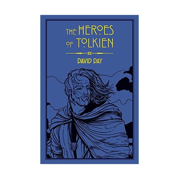 The Heroes of Tolkien - David Day