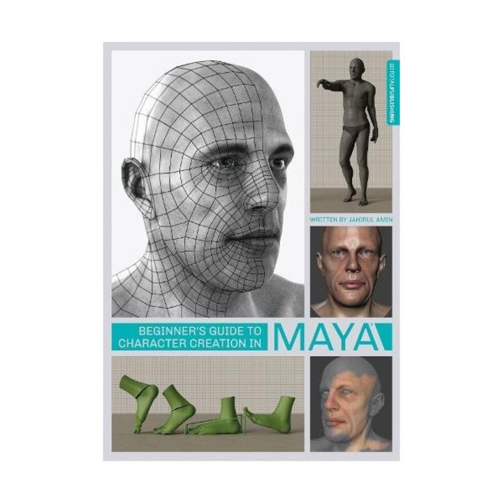 Beginner's Guide to Character Creation in Maya - 3dtotal Publishing