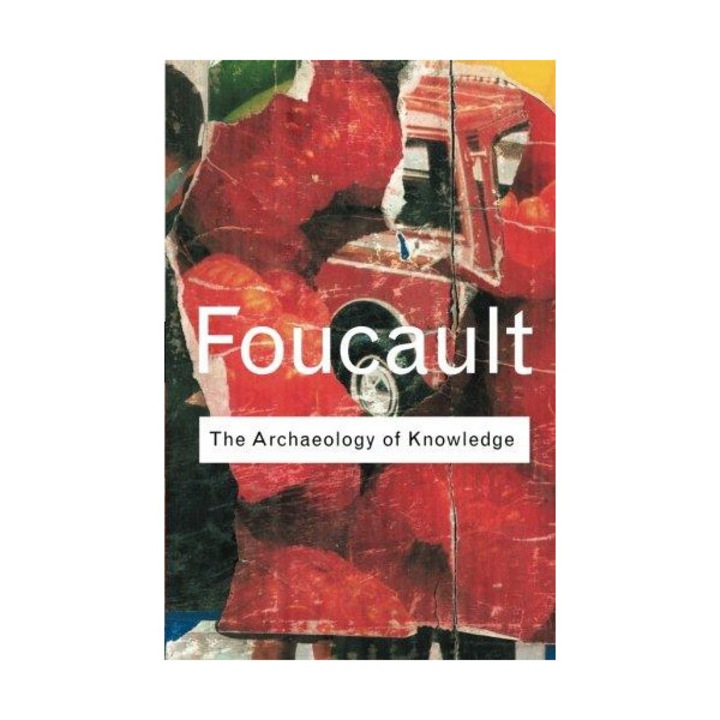 Archaeology Of Knowledge - Michel Foucault