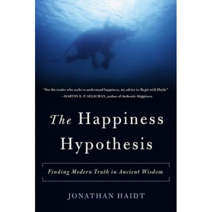 The Happiness Hypothesis: Finding Modern Truth in Ancient Wisdom, Jonathan Haidt