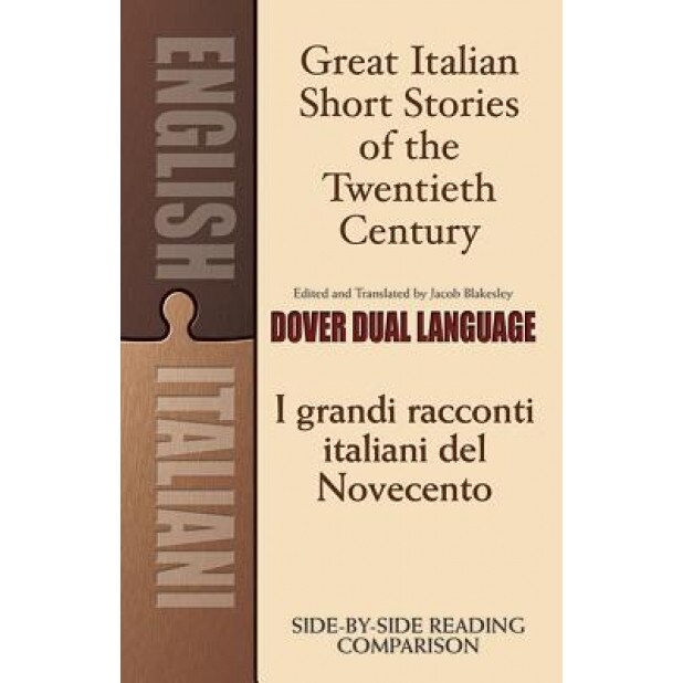 Great Italian Short Stories of the Twentieth Century / I Grandi Racconti Italiani del Novecento: A Dual-Language Book, Jacob Blakesley (Editor)