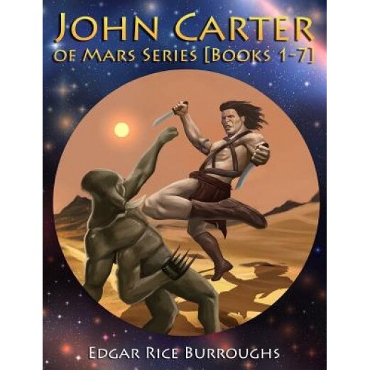 John Carter of Mars Series [Books 1-7]: [Fully Illustrated] [Book 1: A Princess of Mars, Book 2: The Gods of Mars, Book 3: The Warlord of Mars, Book 4, Edgar Rice Burroughs (Author)