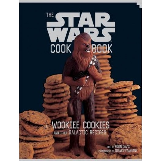 The Star Wars Cookbook: Wookiee Cookies and Other Galactic Recipes, Robin Davis