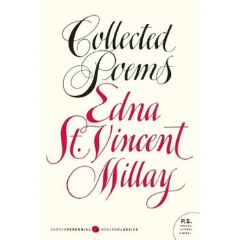 Collected Poems, Edna St Vincent Millay Collected Poems, Edna St Vincent Millay
