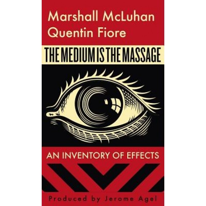 The Medium is the Massage, Marshall McLuhan, Quentin Fiore