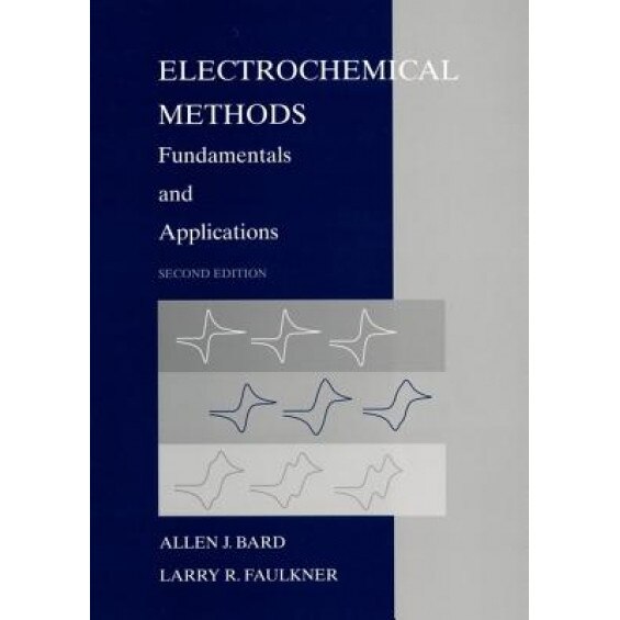Electrochemical Methods Fundamentals and Applications, Allen J. Bard