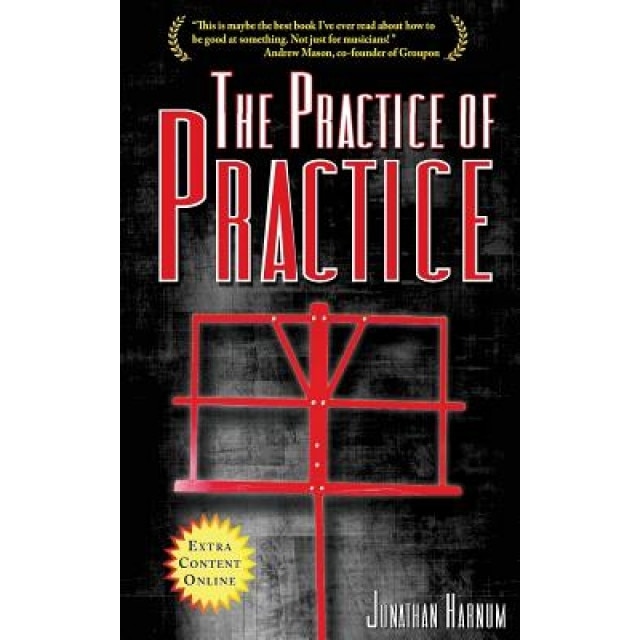 The Practice of Practice: Get Better Faster, Phd Jonathan Harnum (Author)