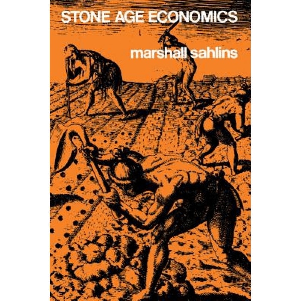 Stone Age Economics - Marshall D. Sahlins