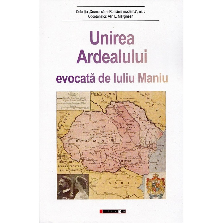 Unirea Ardealului Evocata De Iuliu Maniu - Alin L. Marginean