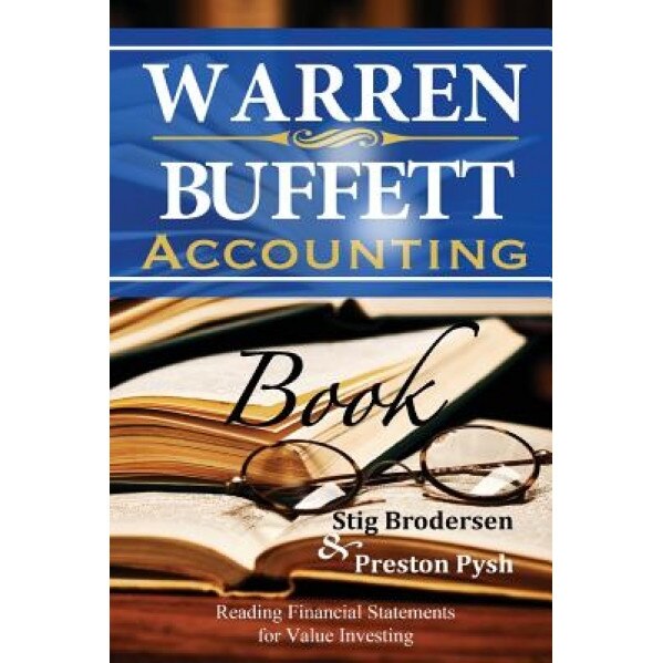 Warren Buffett Accounting Book: Reading Financial Statements for Value Investing - Preston Pysh (Author)
