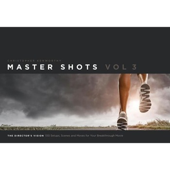 Master Shots, Volume 3: The Director's Vision: 100 Setups, Scenes and Moves for Your Breakthrough Movie, Christopher Kenworthy (Author) Master Shots, Volume 3: The Director's Vision: 100 Setups, Scenes and Moves for Your Breakthrough Movie, Christopher Kenworthy (Author)