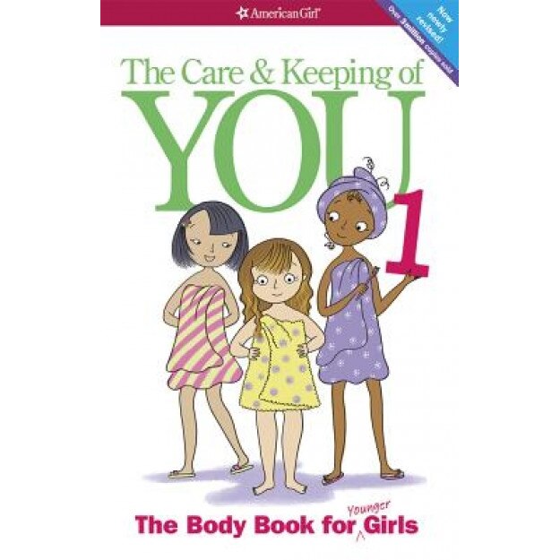The Care and Keeping of You (Revised): The Body Book for Younger Girls, Valorie Schaefer (Author)