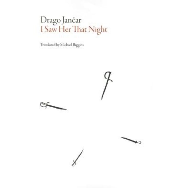 I Saw Her That Night, Drago Jancar (Author)