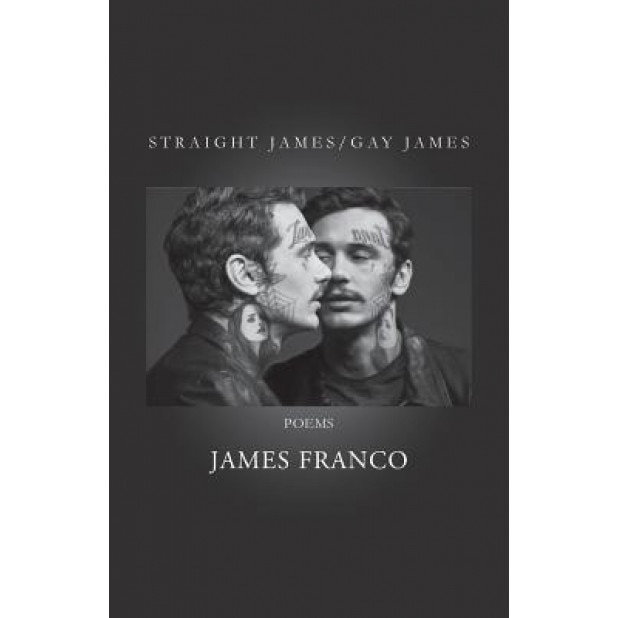 Straight James / Gay James, James Franco (Author)