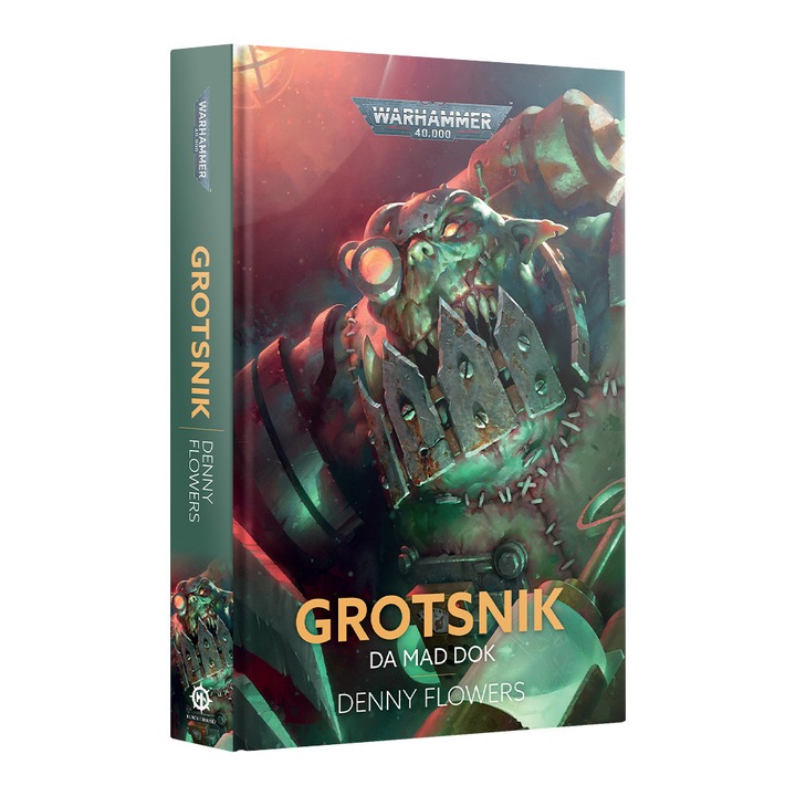 Roman din universul Warhammer 40000, Grotsnik: Da Mad Dok, Denny Flowers, Games Workshop, limba engleza