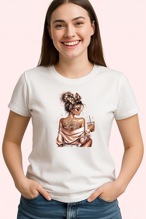 Tricou Dama boss girl be real not perfect, boss girl fii reala nu perfecta, Alb