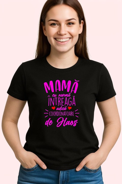 Tricou Dama mama cu norma intreaga adica coordonatoare de haos mesaj amuzant familie, Negru