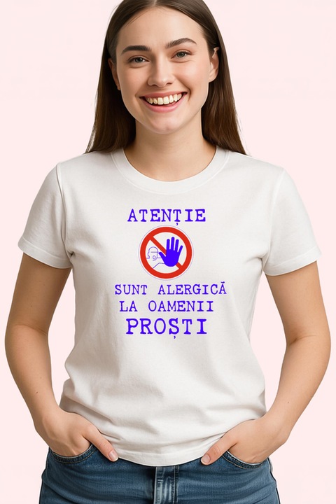 Tricou Dama atentie sunt alergica la oamenii prosti avertisment ironic, Alb