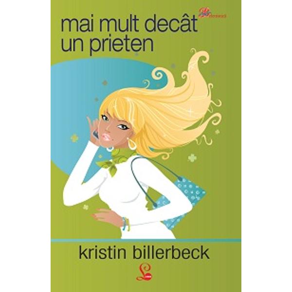 Mai mult decat un prieten - Kristin Billerbeck