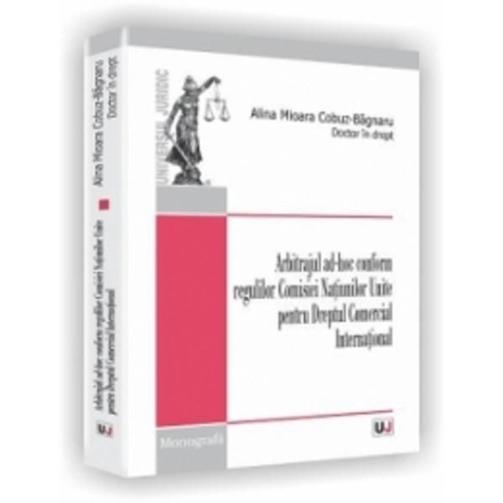 Arbitrajul ad-hoc conform regulilor comisiei N.U. pentu dr comercial int - Alina Mioara Cobuz
