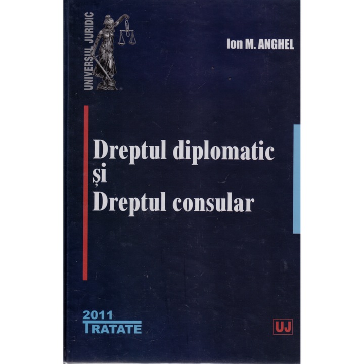 Dreptul Diplomatic Si Dreptul Consular - Ion M. Anghel