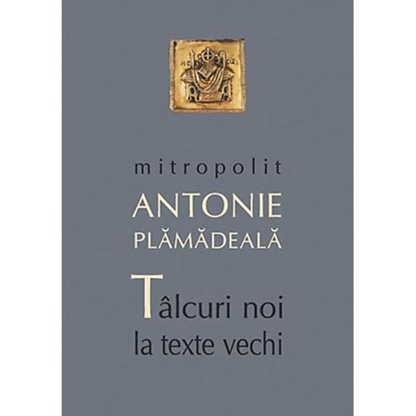 Talcuri Noi la Texte Vechi - Mitrop. A. Plamadeala