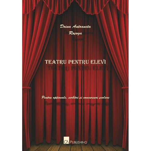Teatru pentru elevi - Doina Antoaneta Rosoga