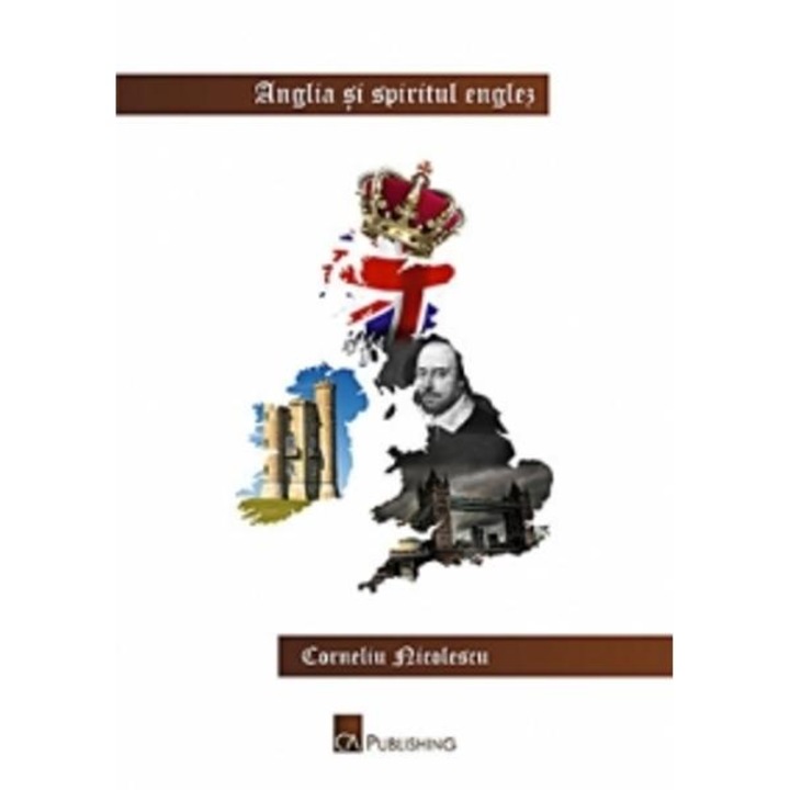 Anglia si spiritul englez - Corneliu Nicolescu