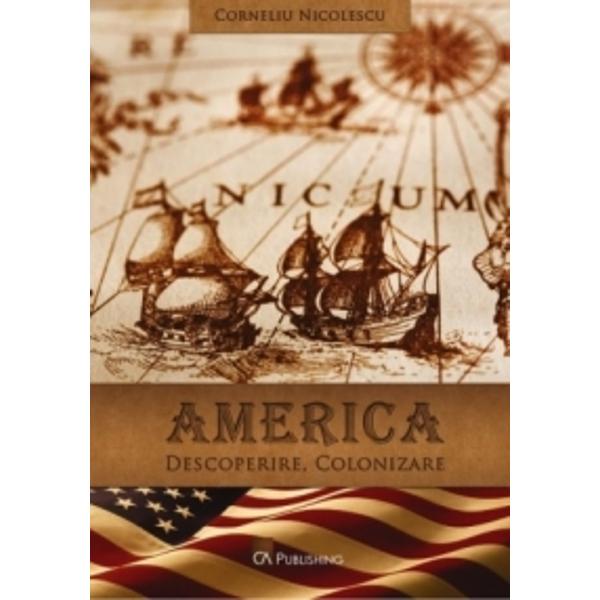 America: Descoperire, colonizare - Corneliu Nicolescu