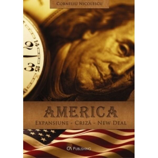 America: Expansiune. Criza. New deal - Corneliu Nicolescu