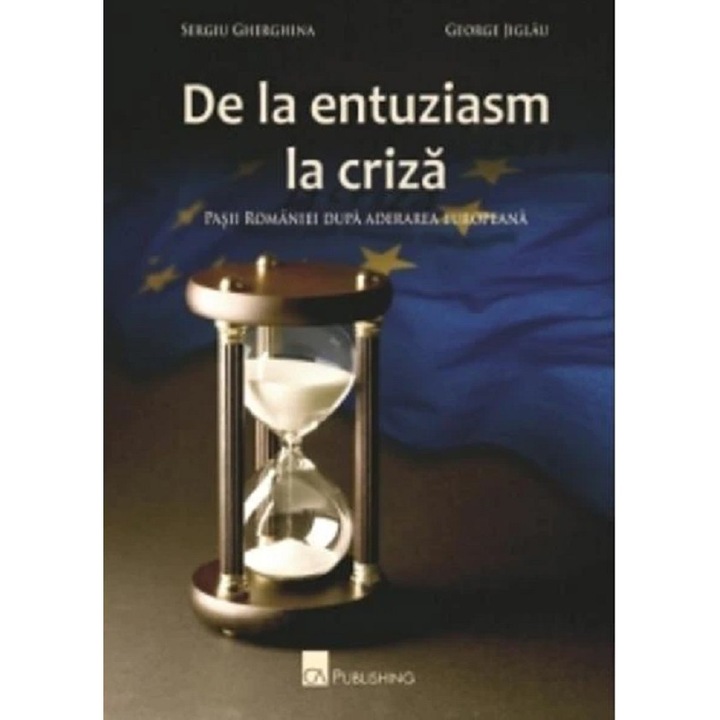 De La Entuziasm La Criza - Sergiu Gherghina, George Jiglau