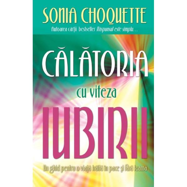 Calatoria cu viteza iubirii - Sonia Choquette