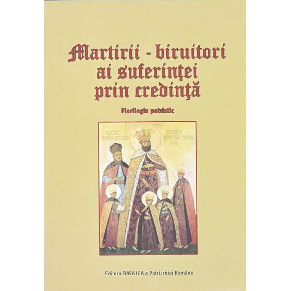 Martirii - Biruitori ai suferintei prin credinta