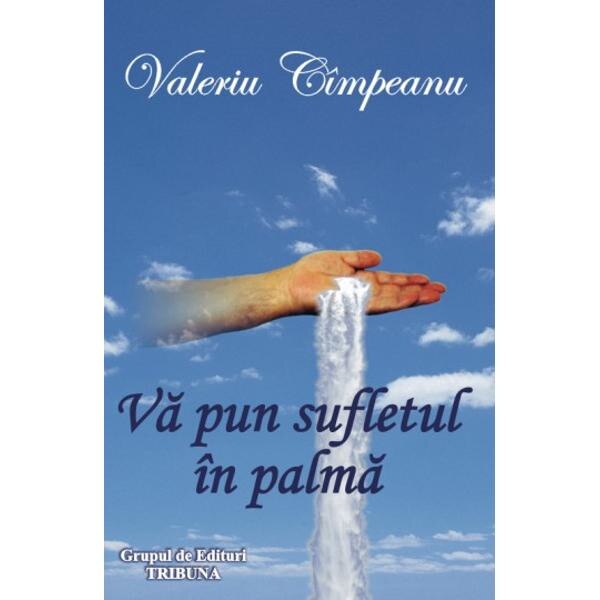 Va pun sufletul in palma - Valeriu Cimpeanu