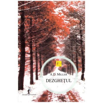 Dezghetul - A.D. Miller Dezghetul - A.D. Miller