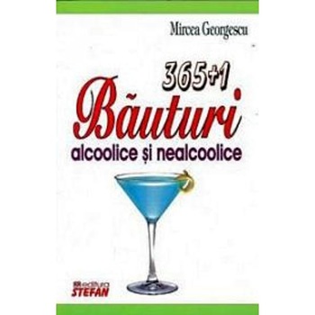 365+1 Bauturi Alcoolice - M.Georgescu 365+1 Bauturi Alcoolice - M.Georgescu