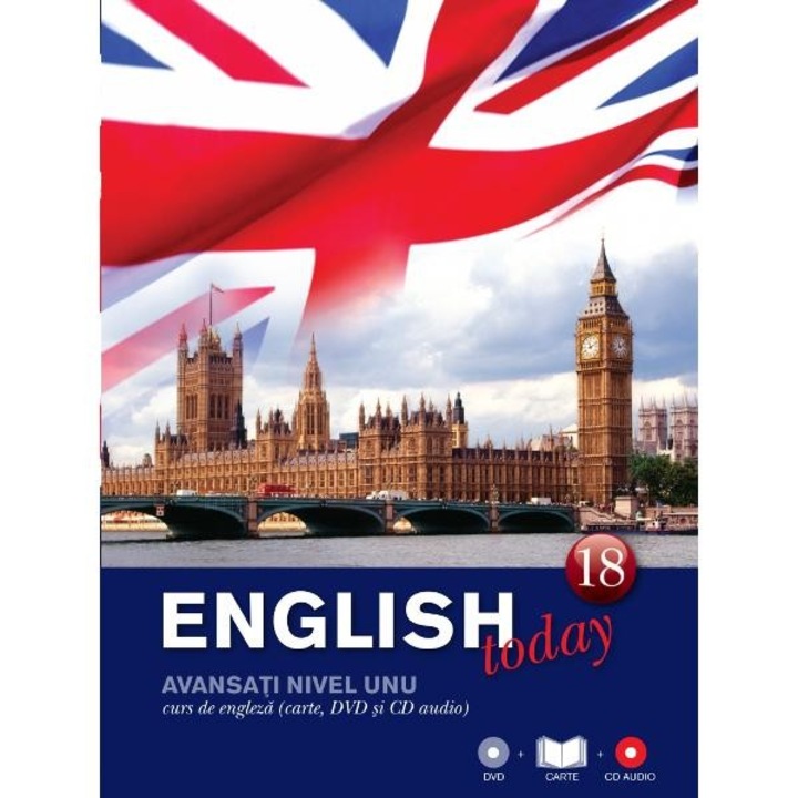English today. Curs de engleza (carte, dvd si cd audio). Volumul 18