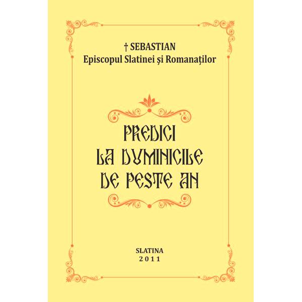 Predici la Duminicile de peste an 2011 - Sebastian