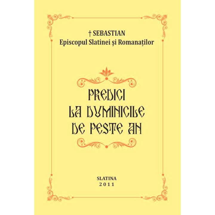 Predici La Duminicile De Peste An 2011 - Sebastian