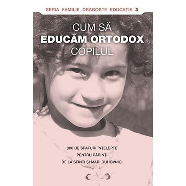 Cum sa educam ortodox copilul