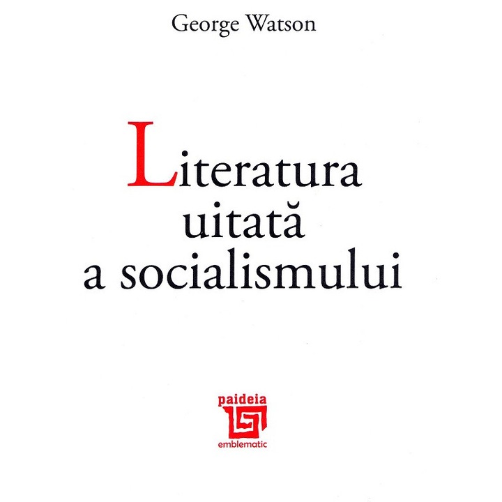 Literatura Uitata A Socialismului - George Watson