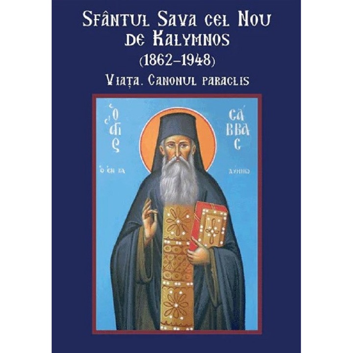 Sfantul Sava Cel Nou De Kalymnos (1862-1948). Viata. Canonul Paraclis