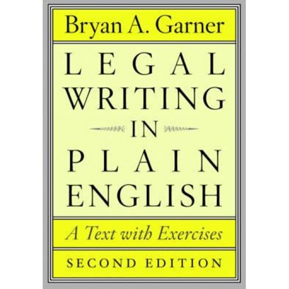 Legal Writing in Plain English: A Text with Exercises, Bryan A. Garner (Author)