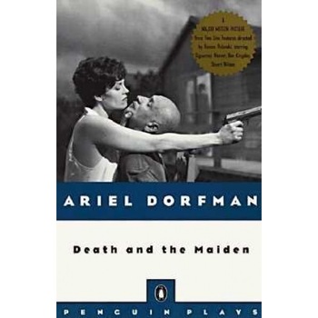 Death and the Maiden: Tie-In Edition, Ariel Dorfman Death and the Maiden: Tie-In Edition, Ariel Dorfman