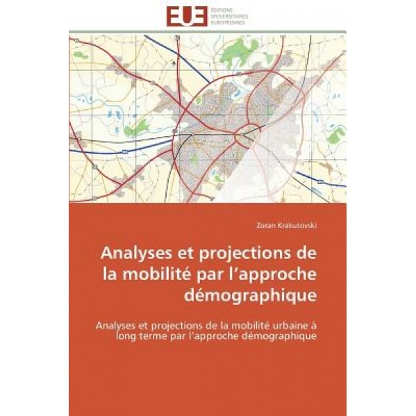 Analyses Et Projections de La Mobilite Par L Approche Demographique, Krakutovski-Z (Author)