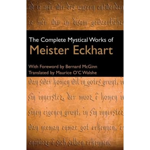 The Complete Mystical Works of Meister Eckhart, Meister Eckhart (Author)
